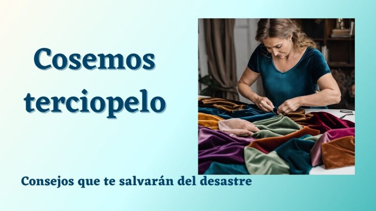 Consejos para trabajar con tela de terciopelo